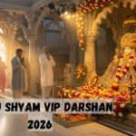 Khatu Shyam VIP Darshan 2026